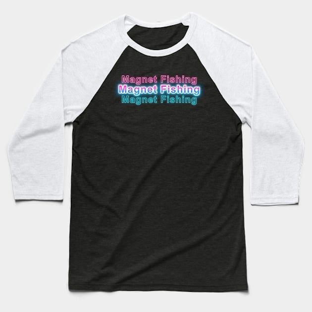 Magnet Fishing Baseball T-Shirt by Sanzida Design